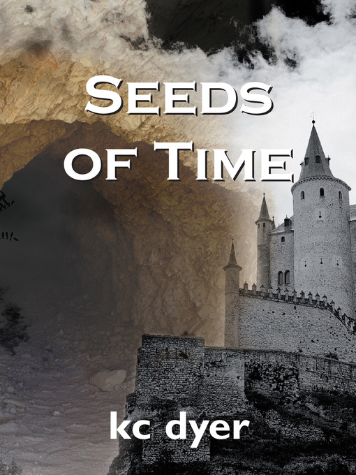 Title details for Seeds of Time by kc dyer - Wait list